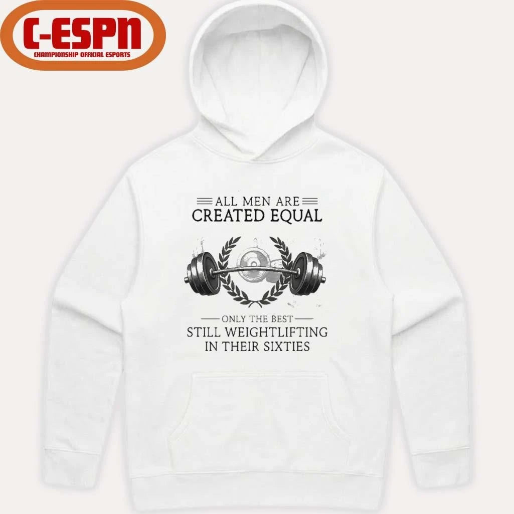 Official All Men Are Created Equal, Only The Best Still Weightlifting In Their Sixties T-Shirt