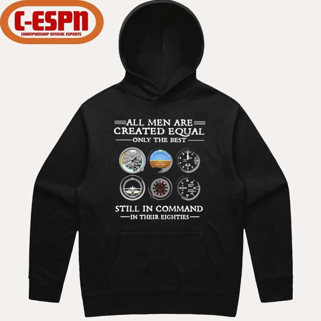 Official All Men Are Created Equal Only the Best Still In Command in Their Eightie Shirt