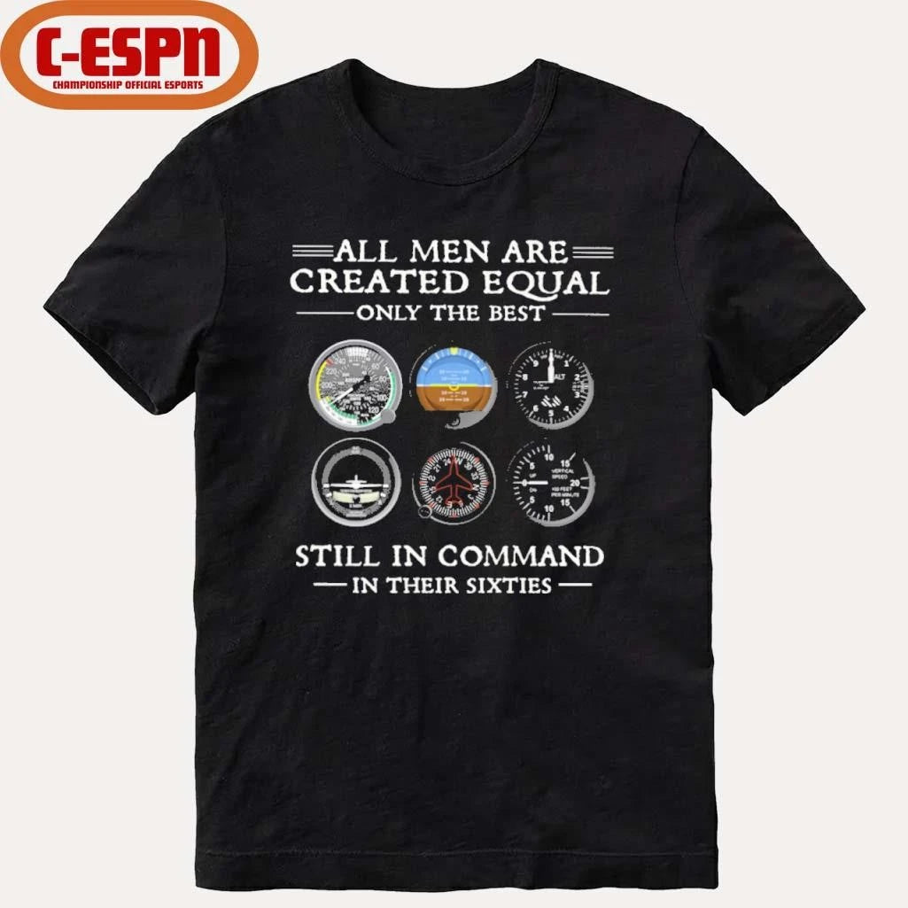 Official All Men Are Created Equal Only the Best Still In Command in Their Sixties Shirt
