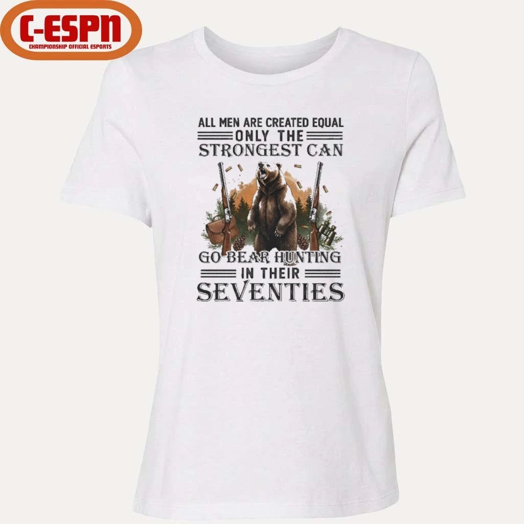 Official All Men Are Equal Only The Strongest Can Go Bear Hunting In Their Seventies Shirt