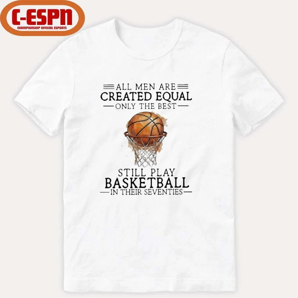 Official All Men Still Play Basketball In Their Seventies Shirt