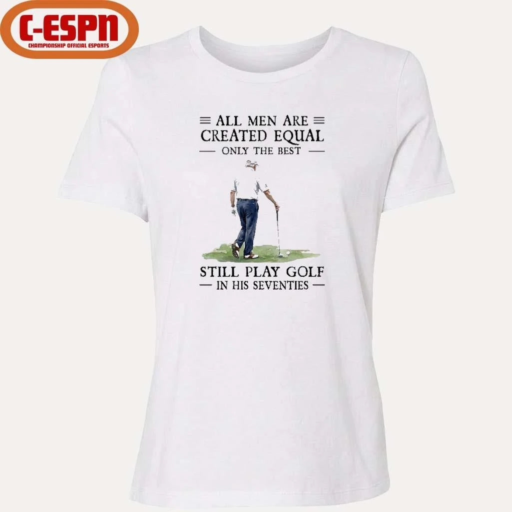 Official All Mengolf All Men Are Created Equal Only The Best Still Play Golf In Their Seventies 2026 Shirt