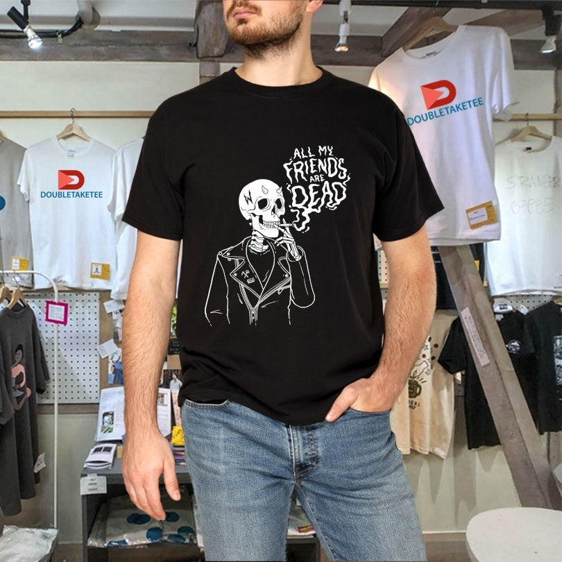 Official All My Friends Are Dead Skeleton Cigarettes Shirts