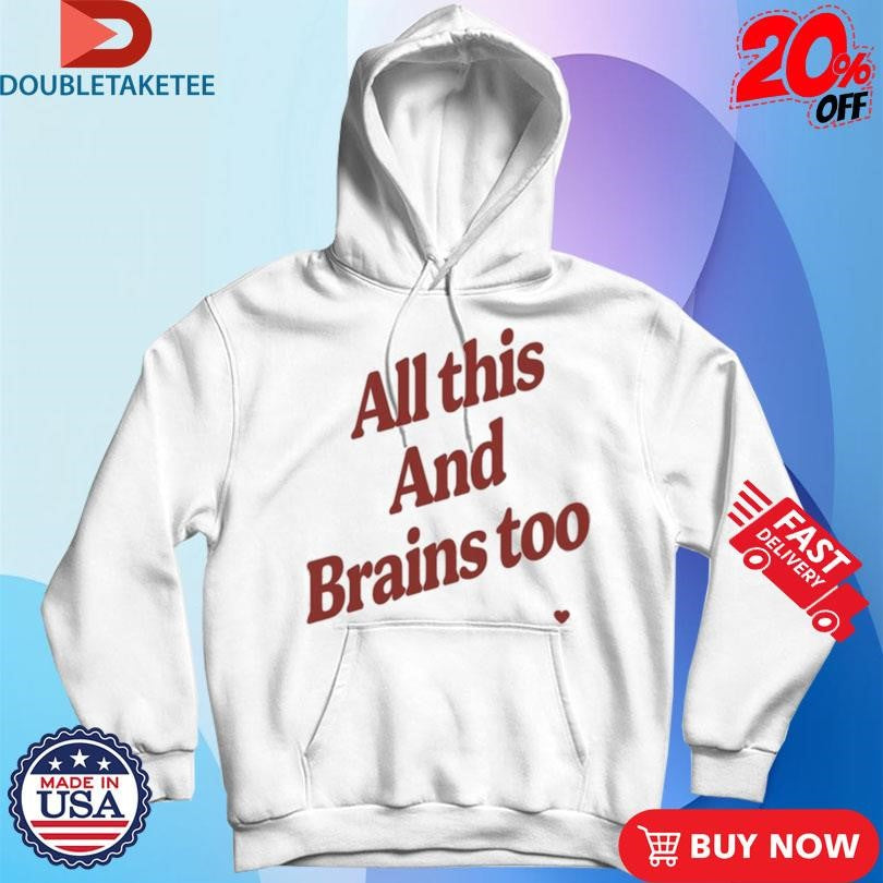 Official All This And Brains Too T-Shirts