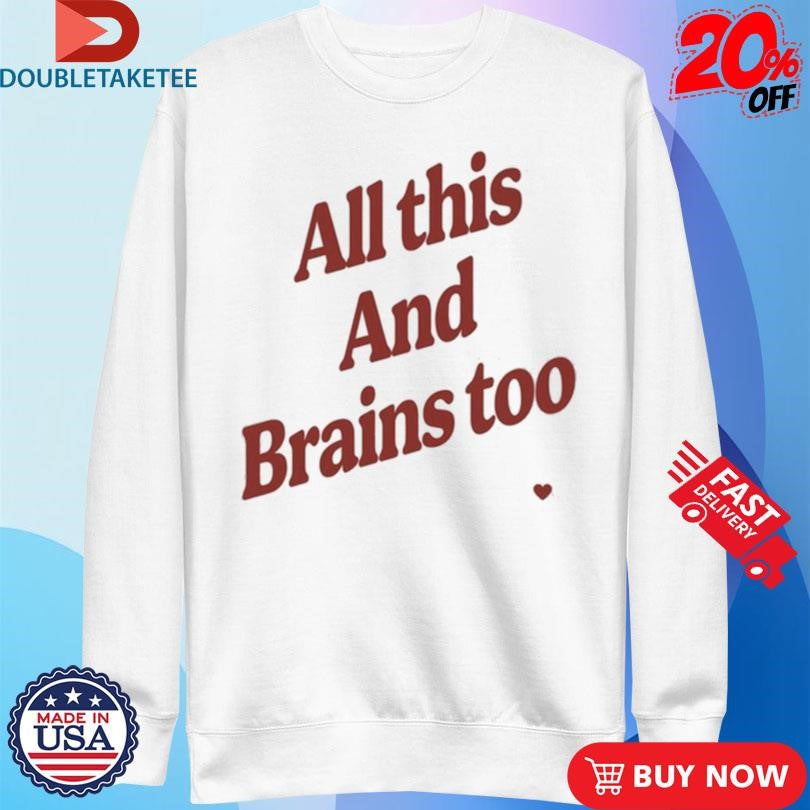 Official All This And Brains Too T-Shirts