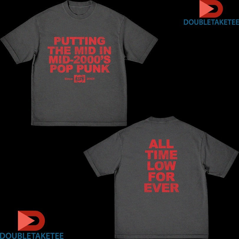 Official All Time Low Forever Putting The Mid In Mid-2000’s Pop Punk Since 2003 Shirts