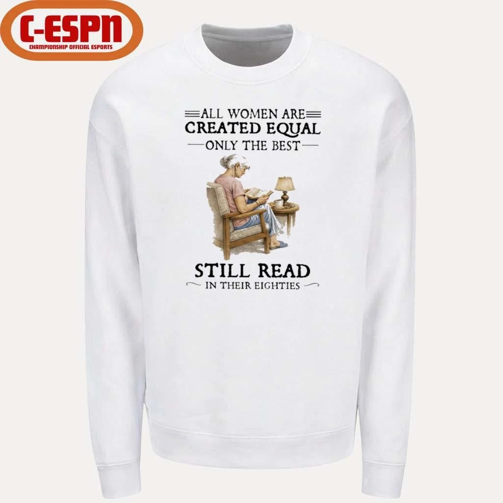 Official All Women Are Created Equal Only The Best Still Read In Their Eighties T-Shirt