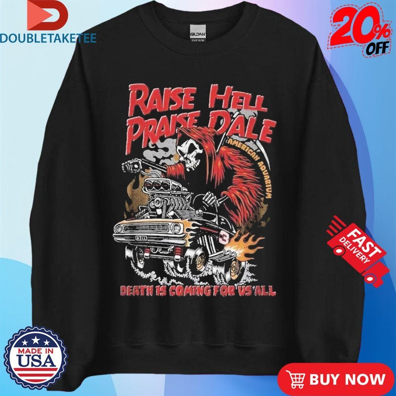 Official American Aquarium Raise Hell, Praise Dale Death Is Coming For Vs All Shirts