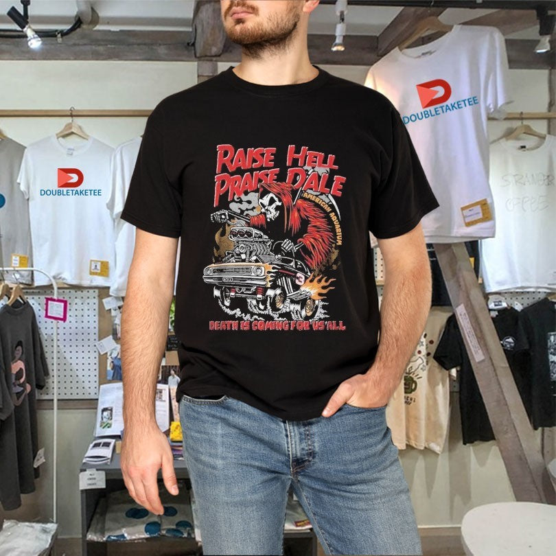 Official American Aquarium Raise Hell, Praise Dale Death Is Coming For Vs All Shirts