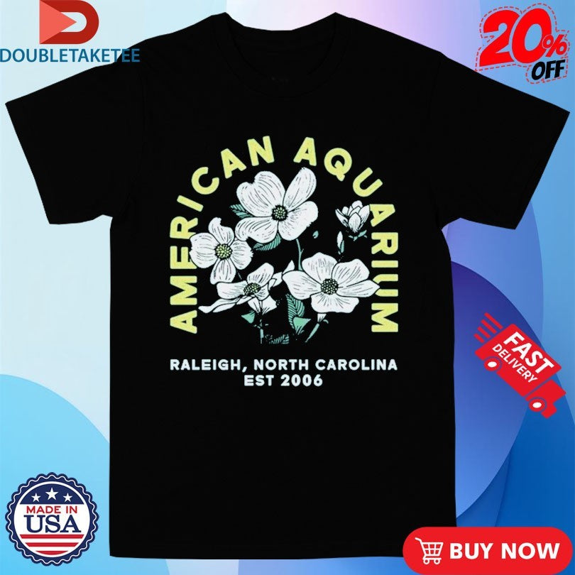Official American Aquarium Raleigh NC Est 2006 Dogwood Shirts