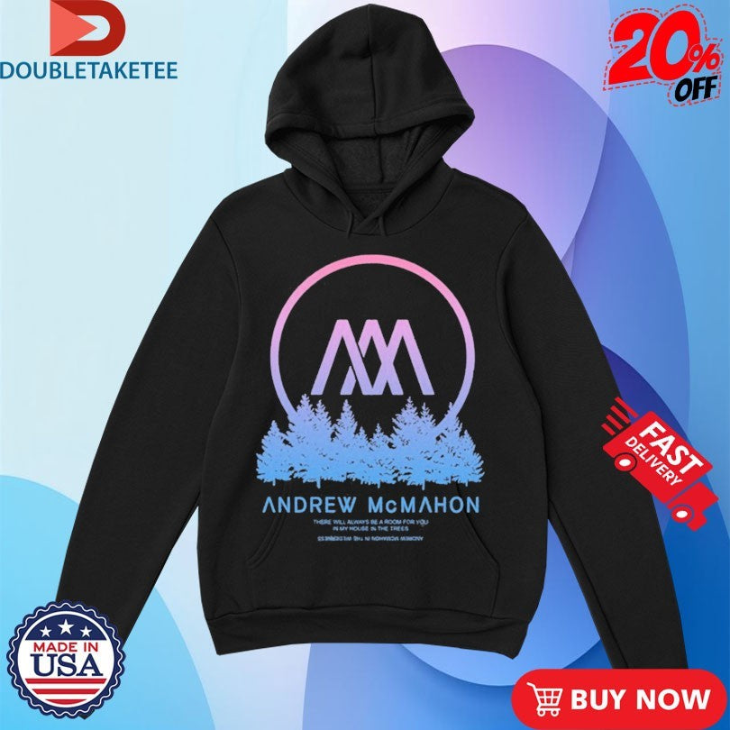 Official Andrew Mcmahon There Will Always Be Room For You In My Houses Shirts
