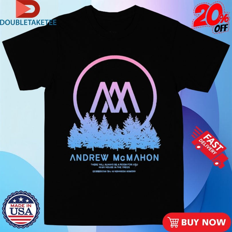 Official Andrew Mcmahon There Will Always Be Room For You In My Houses Shirts