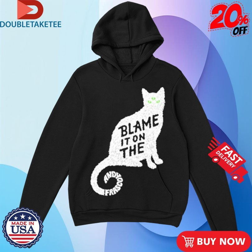 Andy Frasco And The Un Blame It On The Pussy Cat Shirts