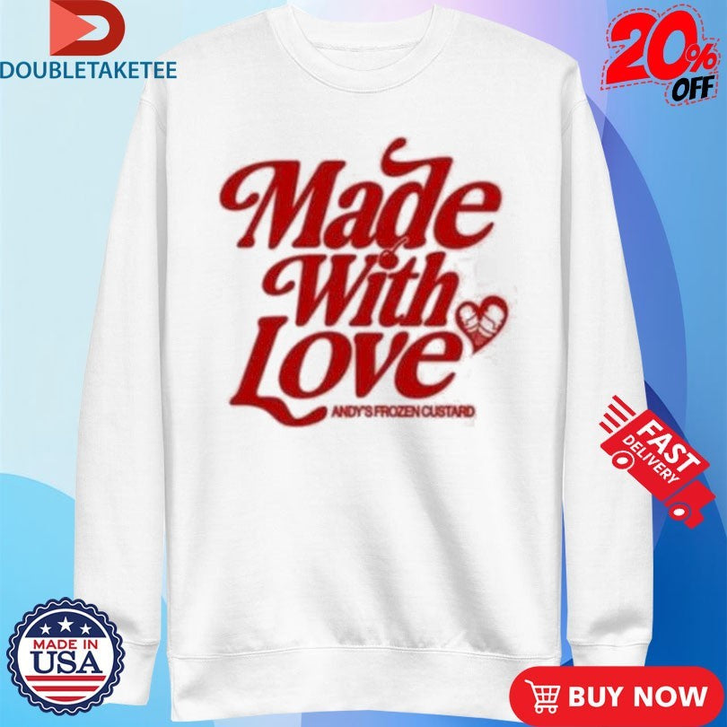 Official Andy’s Frozen Custard Made With Love Shirts