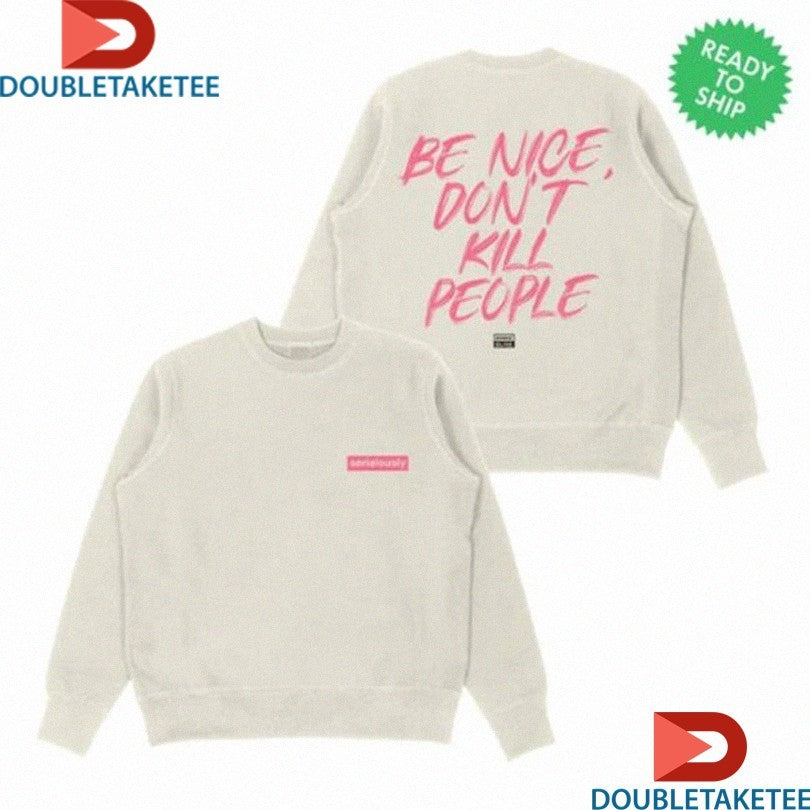 Official Annie Elise Be Nice Don’t Kill People Shirts