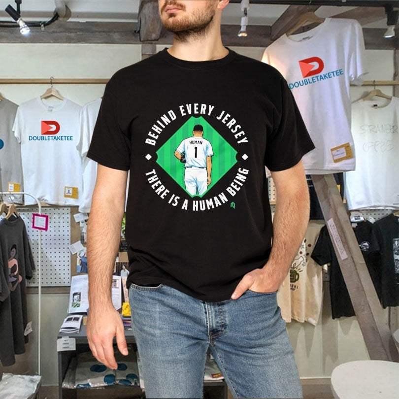Official Arizona Diamondbacks Behind The Jersey There Is A Human Being Shirts
