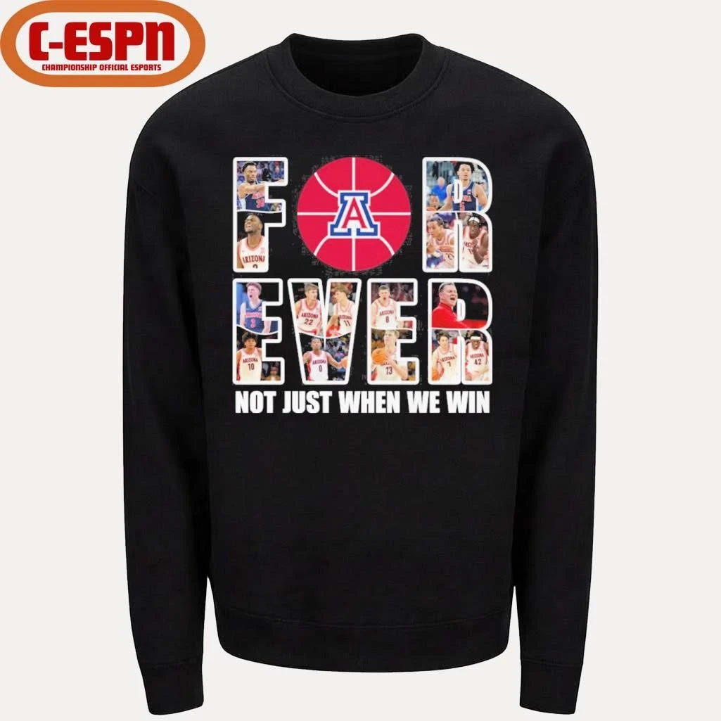 Official Arizona Men’s Basketball Forever Not Just When We Win Shirt