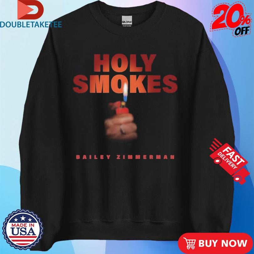 Official Bailey Zimmerman Holy Smokes Shirts