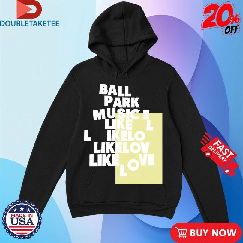Official Ball Park Music Like Love Shirts