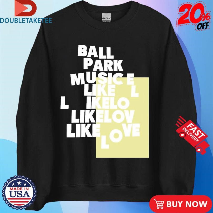 Official Ball Park Music Like Love Shirts