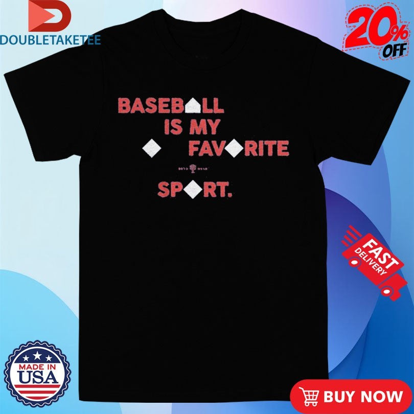 Official Baseball Is My Favorite Sport Shirts