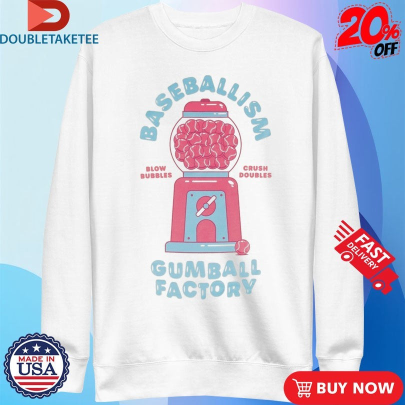 Official Baseballism Gumball Factory Blow Bubbles Crush Doubles Shirts