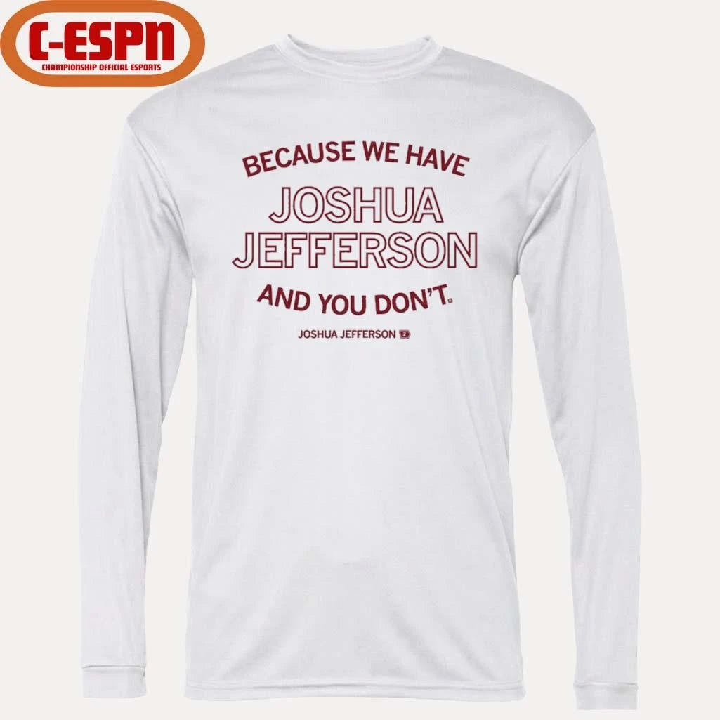 Official Because We Have Joshua shirt