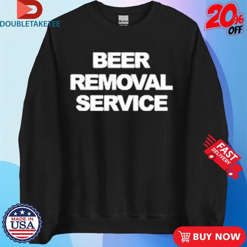 Official Beer Removal Service Shirts