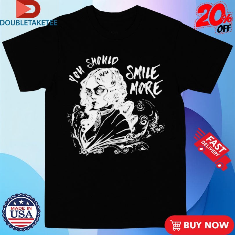Official Beth Crowley Your Should Smile More Shirts