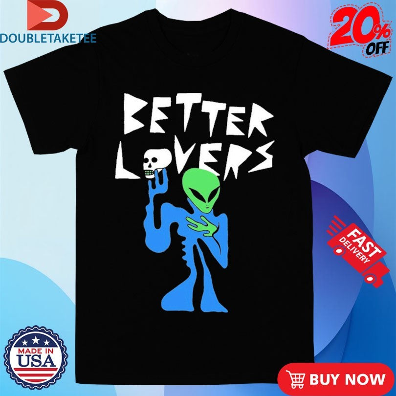 Official Better Lovers Alien Skull Shirts