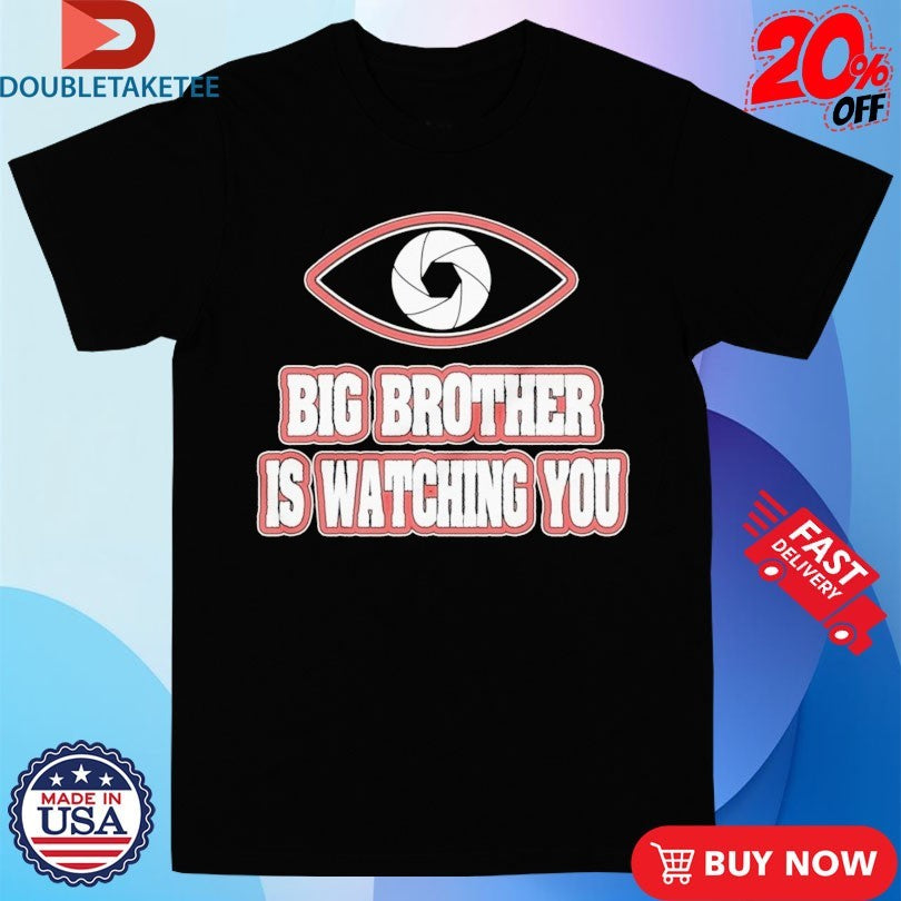 Official Big Brother is Watching You Camera Eye Shirts