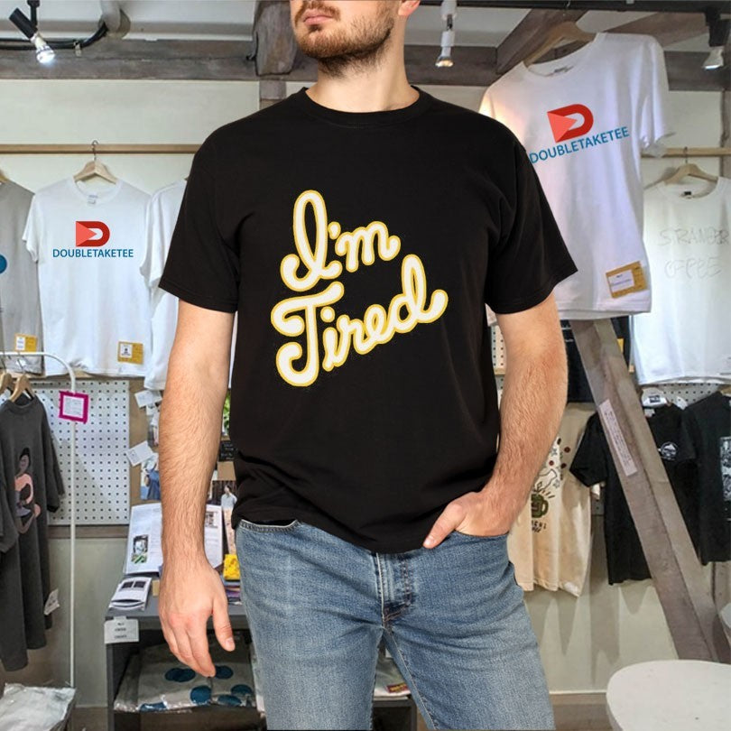 Big Bud Press I’m Tired Anniversary Shirts