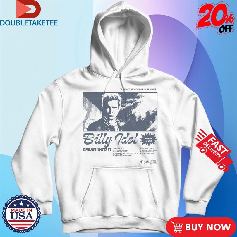 Official Billy Idol I Won’t Go Down In Flames Dying To Live Shirts