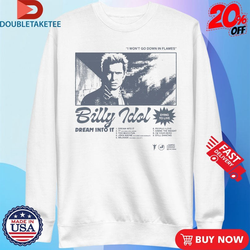 Official Billy Idol I Won’t Go Down In Flames Dying To Live Shirts
