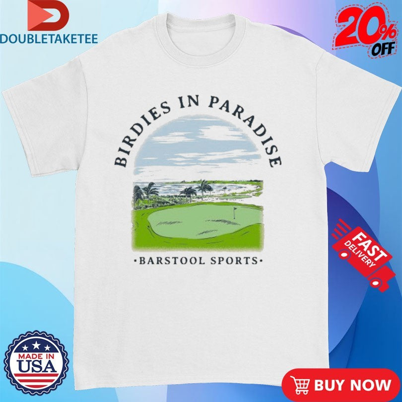 Official Birdies In Paradise Barstool Sports Shirts