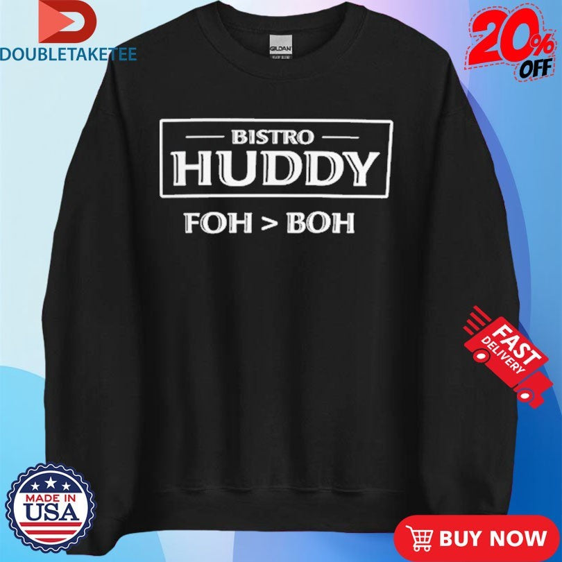 Official Bistro Huddy FOH  BOH Shirts