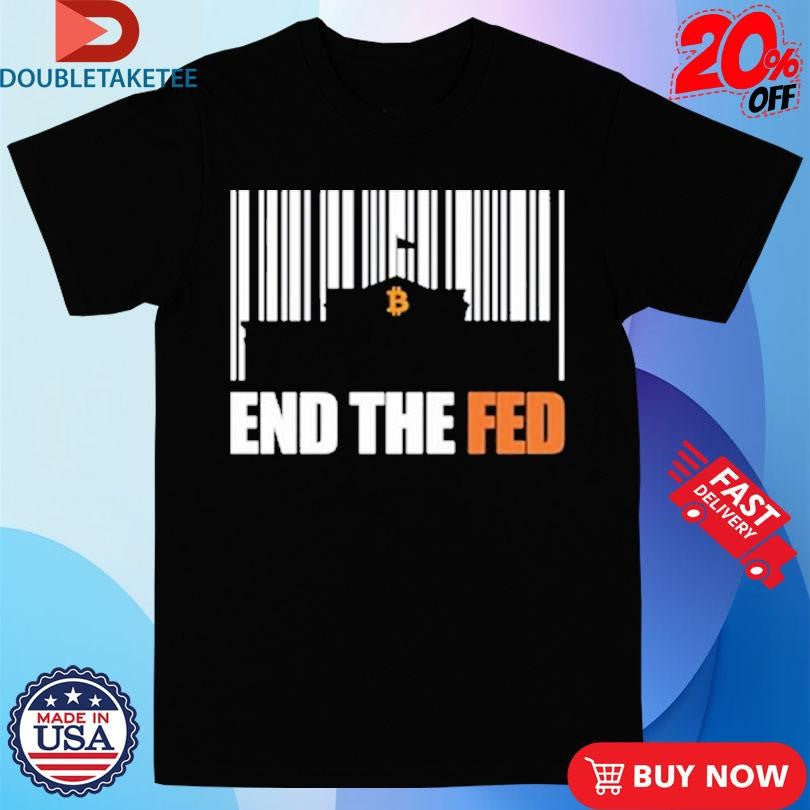 Official Bitcoin End The Fed Shirts