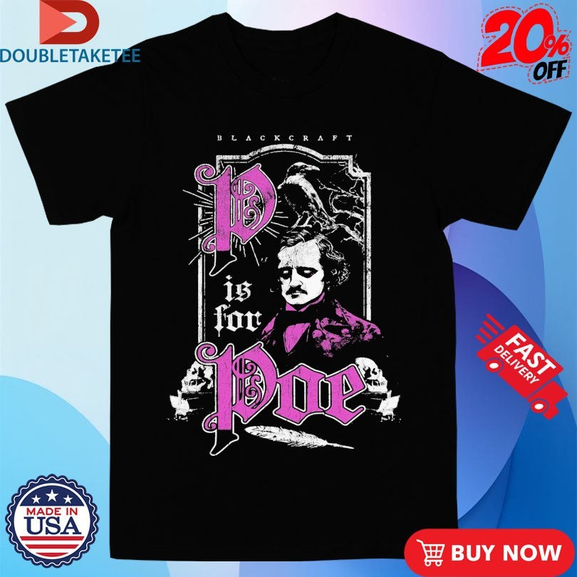 Blackcraft P Is For Poe T-shirts