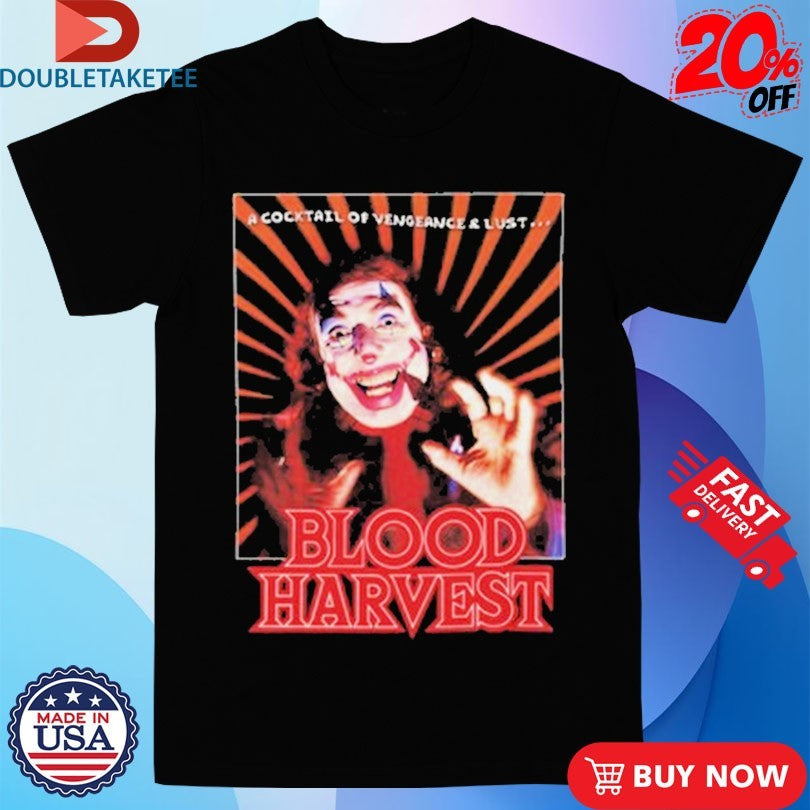 Official Blood Harvest A Cocktail Of Vengeance And Lust Shirts