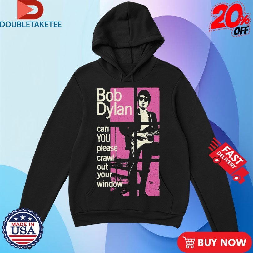 Official Bob Dylan Can You Please Crawl Out Your Window Shirts