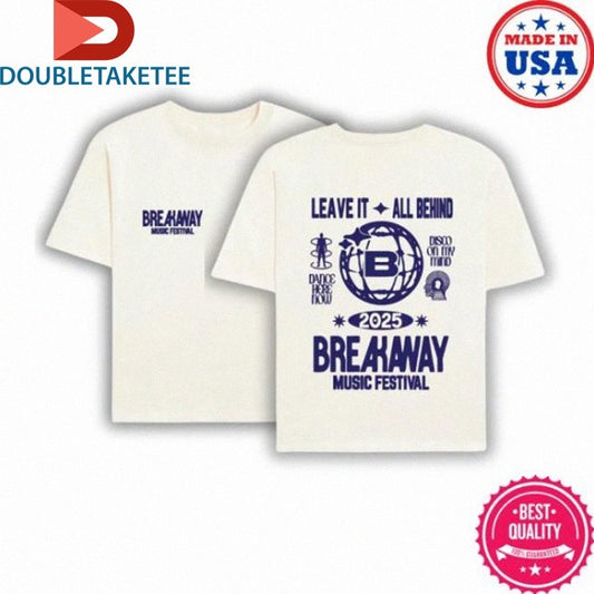 Official Breakaway Music Festival Leave It All Behind 2025 Shirts