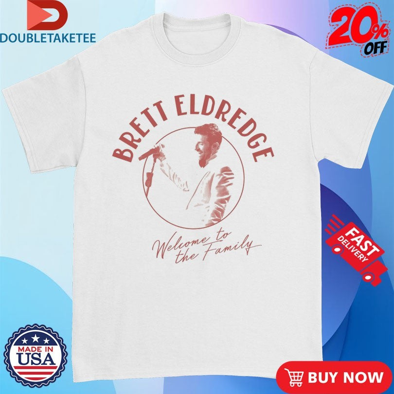 Official Brett Eldredge Welcome To The Family Shirts
