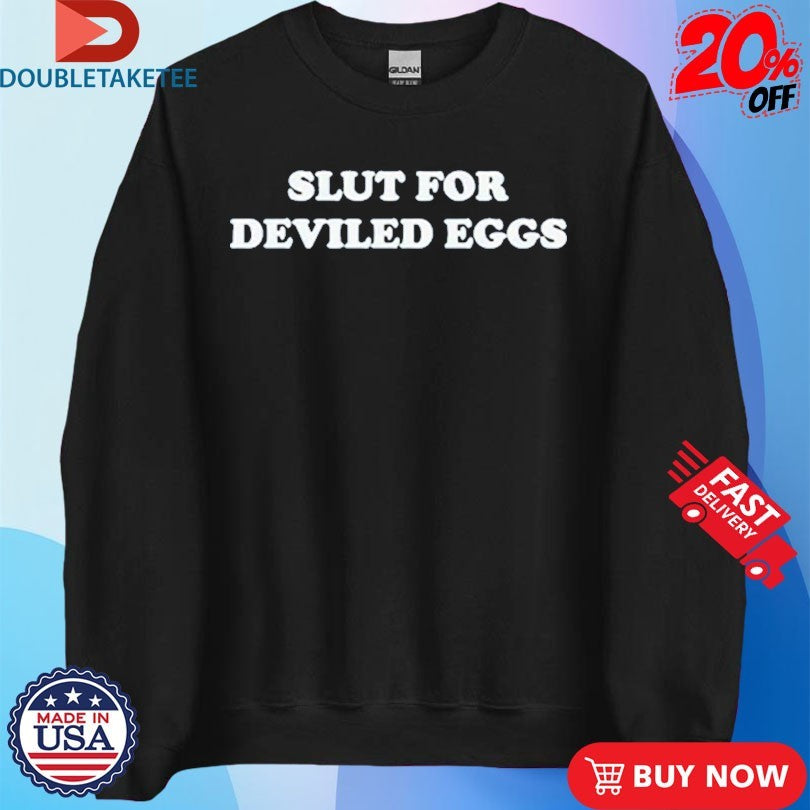 Official Bronwyn Newport Slut For Deviled Eggs Shirts