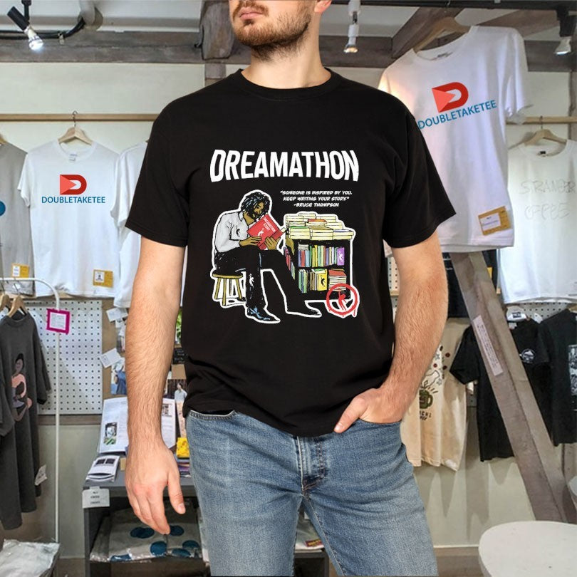 Official Bruce Thompson Dreamathon Someone Is Inspired By You Keep Writing Your Story Shirts