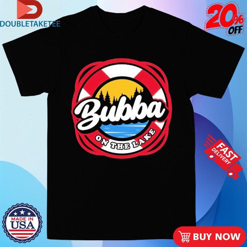 Official Bubba On The Lake Shirts