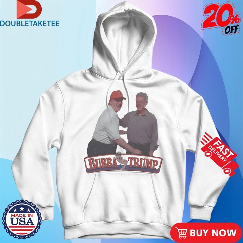 Official Bubba Trump x Bill Clinton Shirts