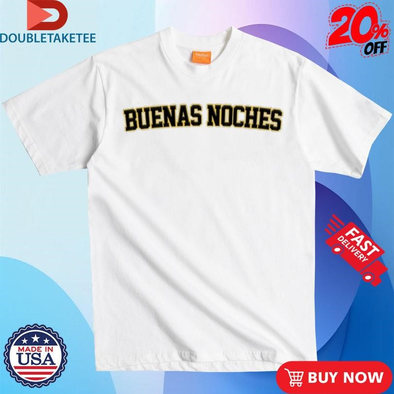 Official Buenas Noches Shirts