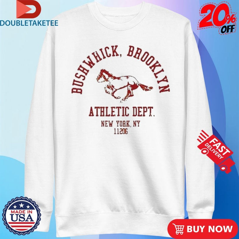 Official Bushwick Brooklyn Athletic Dept New York 11206 Shirts