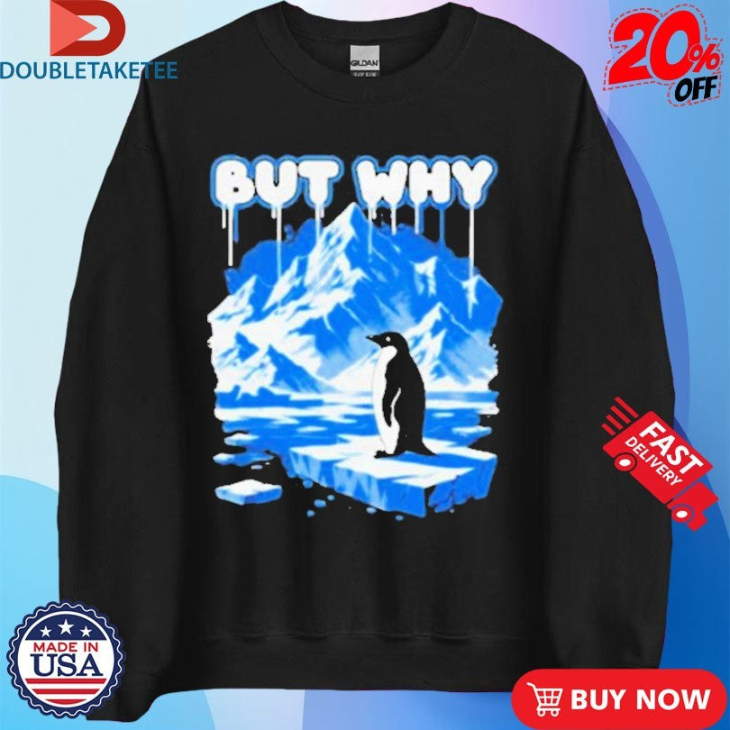 Official But Why Penguin Antarctica Exploration Shirts