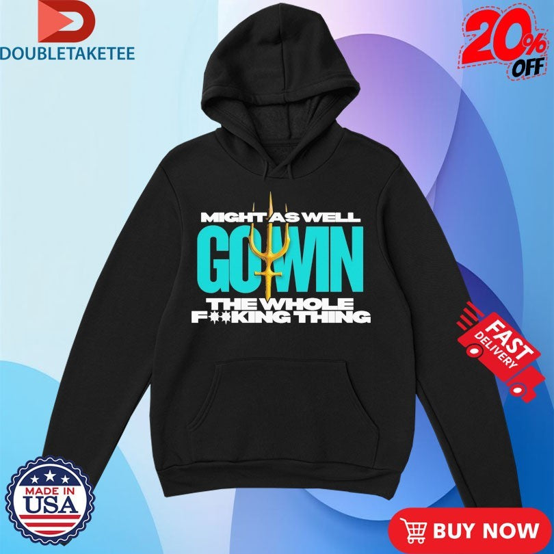 Official Cal Raleigh Might As Well Go Win The Whole Fucking Thing Seattle Mariners Aquaman Trident Shirts